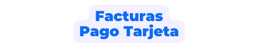 Facturas Pago Tarjeta