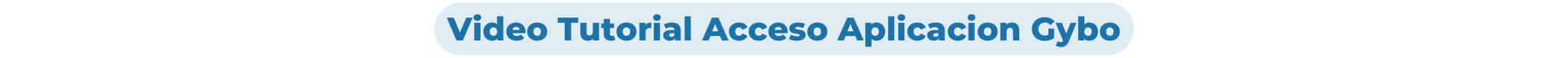 Video Tutorial Acceso Aplicacion Gybo