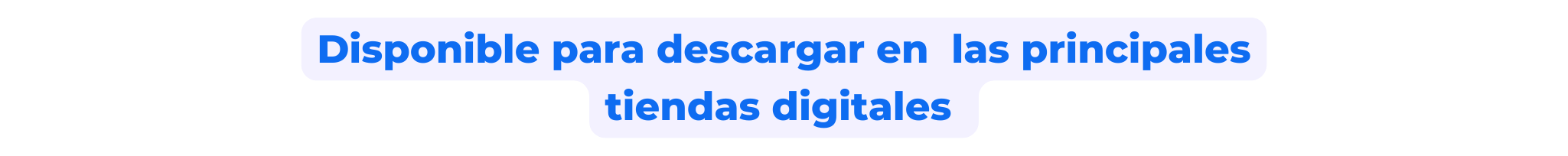 Disponible para descargar en las principales tiendas digitales